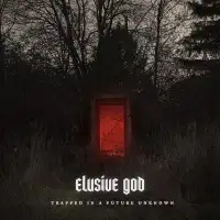 Elusive God - Trapped in a Future Unknown album cover