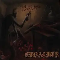 Embalmer - There Was Blood Everywhere album cover