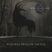 Endlesshade - Wolf Will Swallow the Sun album cover