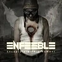 Enfeeble - Encapsulate This Moment album cover