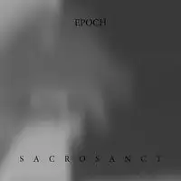 Epoch - Sacrosant album cover