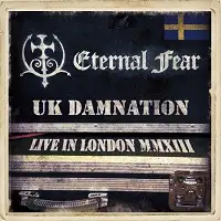 Eternal Fear - UK Damnation - Live in London MMXIII album cover