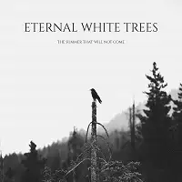 Eternal White Trees - The Summer That Will Not Come album cover