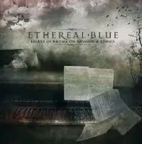 Ethereal Blue - Essays In Rhyme On Passion And Ethics album cover