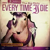 Every Time I Die - The Big Dirty album cover