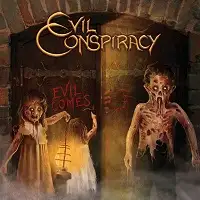 Evil Conspiracy - Evil Comes album cover