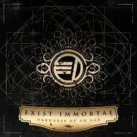 Exist Immortal - Darkness Of An Age album cover