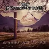 Expedition - A Good Day to Die album cover