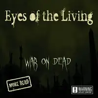 Eyes Of The Living - War On Dead - More Dead album cover