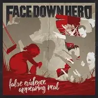 Face Down Hero - False Evidence Appearing Real album cover