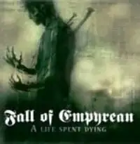 Fall Of Empyrean - A Life Spent Dying album cover