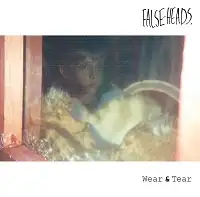 False-Heads - Wear and Tear album cover