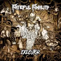 Fateful Finality - Executor album cover