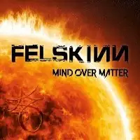 Felskinn - Mind Over Matter album cover