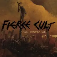 Fierce Cult - Where Humanity Ends album cover