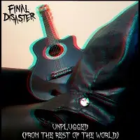 Final Disaster - Unplugged From The Rest Of The World album cover