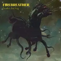 Firebreather - Dwell In The Fog album cover