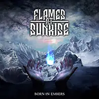 Flames At Sunrise - Born In Embers album cover