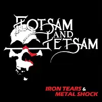 Flotsam & Jetsam - Iron Tears & Metal Shock album cover