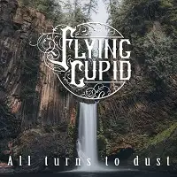Flying Cupid - All Turns to Dust album cover