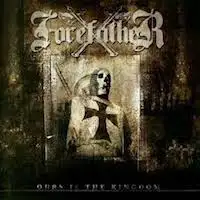 Forefather - Ours is the Kingdom (Reissue) album cover