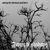 Forest of Shadows - Among the Dormant Watchers album cover