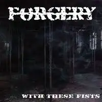 Forgery - With These Fists album cover