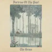 Fortress of the Pearl - The Grove album cover