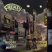 Frenzy - Of Hoods And Masks album cover