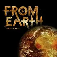 From Earth - Dark Waves album cover