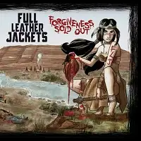 Full Leather Jackets - Forgiveness Sold Out album cover