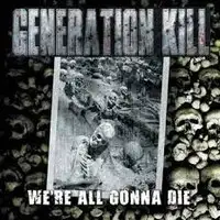 Generation Kill - We're All Gonna Die album cover