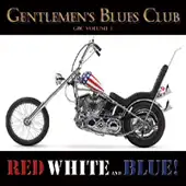 Gentlemen's Blues Club - GBC Vol. 3: Red White And Blue album cover