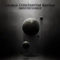 George Constantine Kratsas - Abducted Cosmos album cover