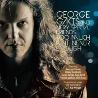 George Gakis - Too Much Ain't Never Enough album cover