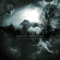 Ghost Brigade - Until Fear No Longer Defines Us album cover