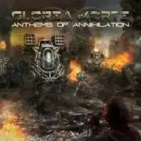 Gloria Morti - Anthems Of Annihilation album cover