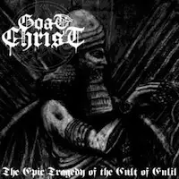 Goatchrist - The Epic Tragedy of the Cult of Enlil album cover