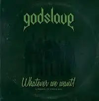 Godslave - What We Want! album cover