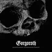 Gorgoroth - Quantos Possunt Ad Satanitatem Trahunt album cover