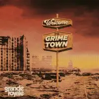 Grande Royale - Welcome To Grime Town album cover