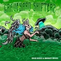 Graveyard Shifters - High Heels & Broken Bones album cover