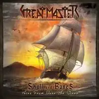 Great Master - Skull And Bones - Tales From Over The Seas album cover