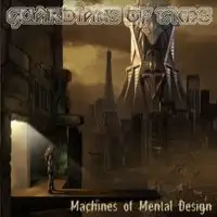 Guardians Of Time - Machines Of Mental Design album cover