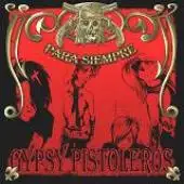 Gypsy Pistoleros - Para Siempre album cover
