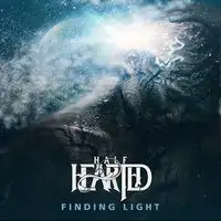 Half Hearted - Finding Light album cover