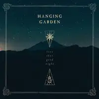 Hanging Garden - Into that Good Night album cover