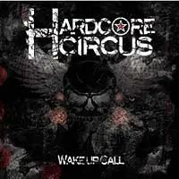 Hardcore Circus - Wake Up Call album cover