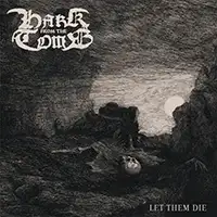 Hark From The Tomb - Let Them Die album cover