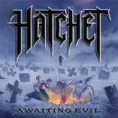 Hatchet - Awaiting Evil album cover